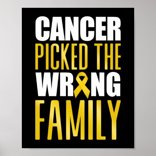 Cancer Picked The Wrong Family Childhood Cancer Poster