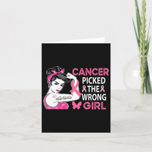 Cancer Picked The Wrong Girl Breast Cancer Awarene Card