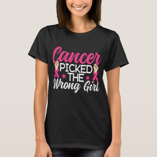 Cancer Picked The Wrong Girl Breast Cancer T_Shirt