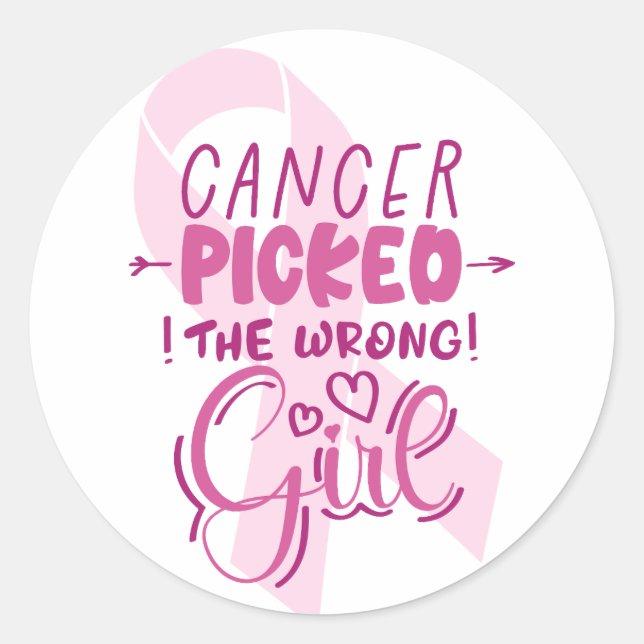 Cancer Picked the Wrong Girl  Classic Round Sticker (Front)