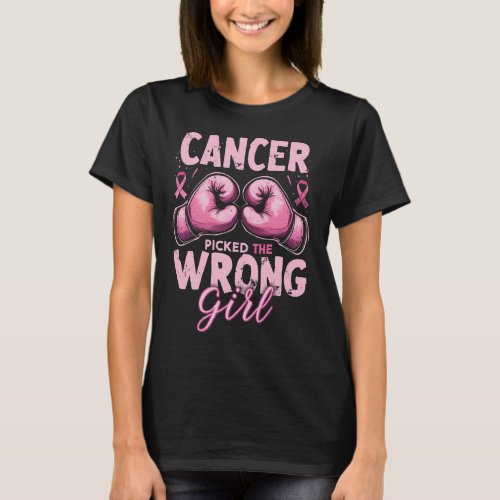 Cancer Picked the Wrong Girl Empowerment T_Shirt