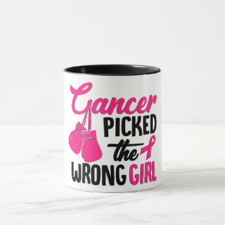 Cancer Picked The Wrong Girl Mug