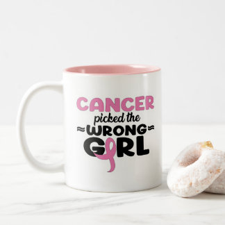 Cancer Picked the Wrong Girl Mug