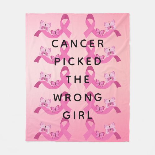 Cancer Picked the Wrong Girl Pink Quote Fleece Blanket