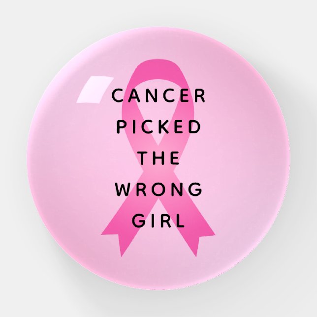 Cancer Picked the Wrong Girl Pink Quote Paperweight (Front)
