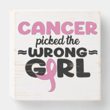 Cancer Picked the Wrong Girl Wood Box Sign