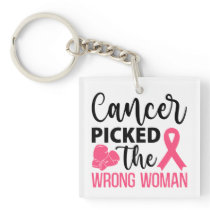 Cancer Picked the Wrong Woman  Strong Defiant Lady Keychain