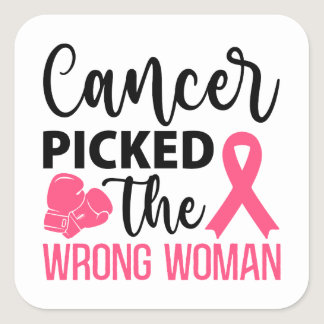Cancer Picked the Wrong Woman  Strong Defiant Lady Square Sticker
