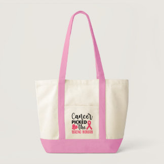 Cancer Picked the Wrong Woman  Strong Defiant Lady Tote Bag