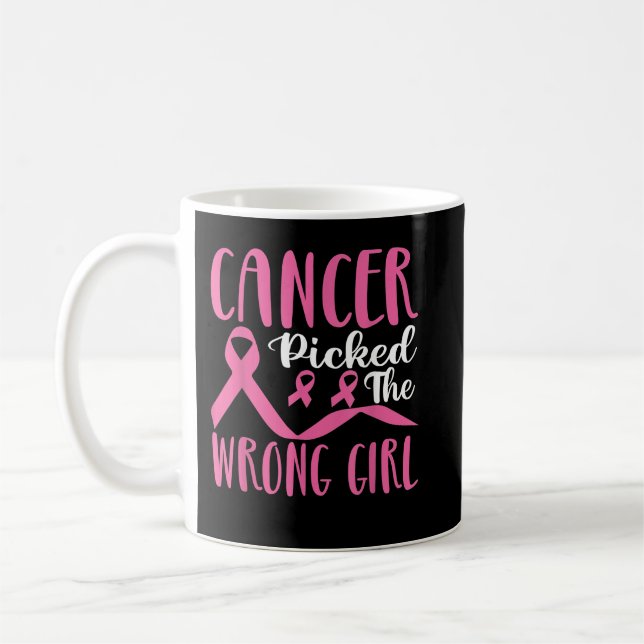 Cancer Picked Wrong Girl Breast Cancer Awareness O Coffee Mug (Left)