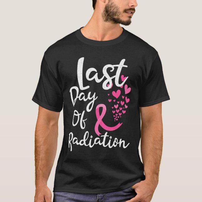 Cancer Radiation Therapy Last Day Of Radiation Can T-Shirt (Front)