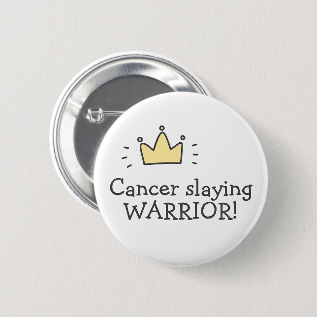 Cancer slaying WARRIOR! Fighting Cancer Button (Front & Back)