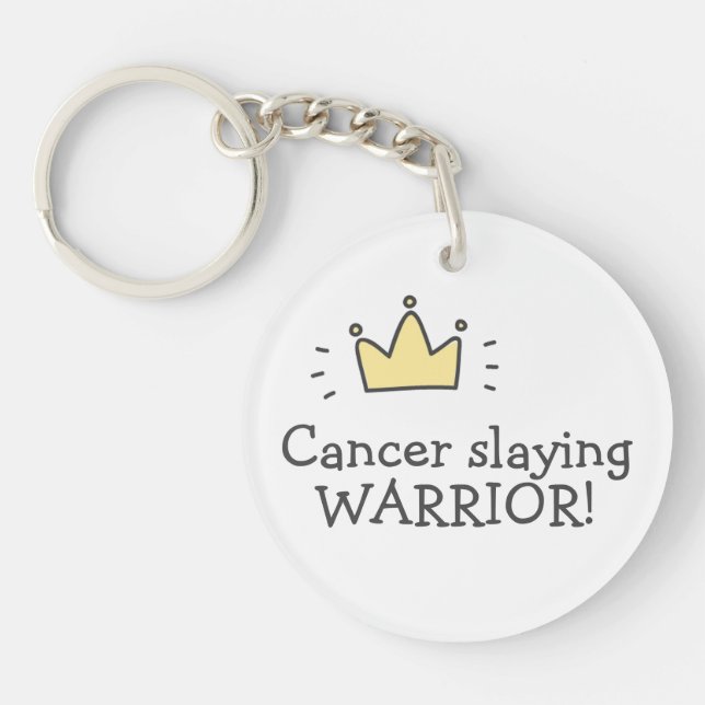 Cancer slaying WARRIOR! Fighting Cancer Keychain (Front)