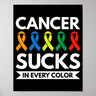 Cancer Sucks In Every Color Poster