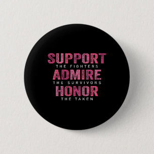 Cancer Support Admire Honor Breast Cancer Awarenes Button