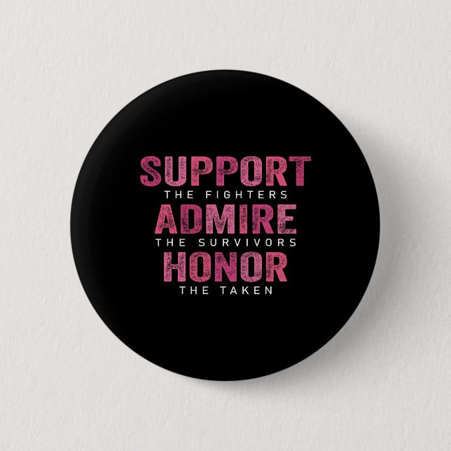 Cancer Support Admire Honor Breast Cancer Awarenes Button (Front)