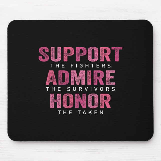 Cancer Support Admire Honor Breast Cancer Awarenes Mouse Pad (Front)