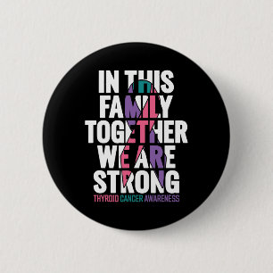 Cancer Support Family Thyroid Cancer Awareness 1 Button