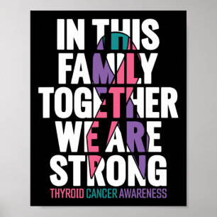 Cancer Support Family Thyroid Cancer Awareness 1 Poster