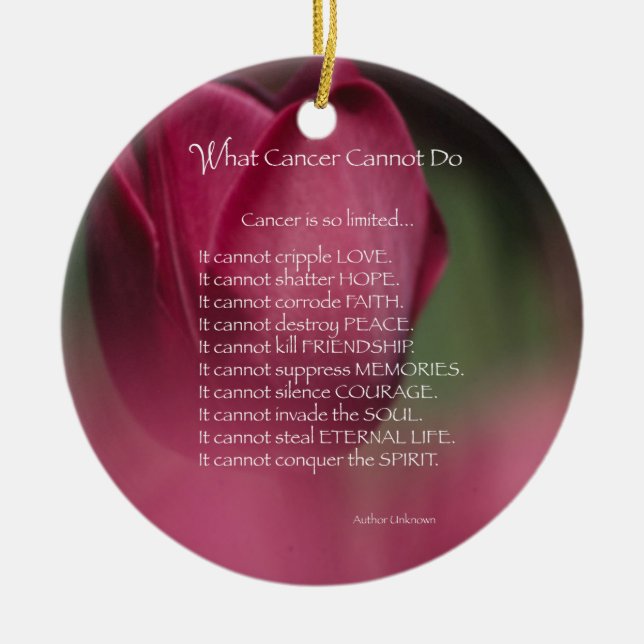 Cancer Support, What Cancer Cannot Do, Flowers Ceramic Ornament (Front)
