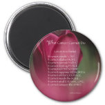 Cancer Support, What Cancer Cannot Do, Flowers Magnet at Zazzle