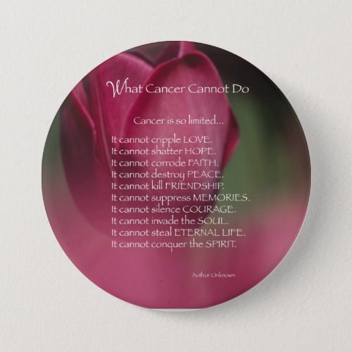 Cancer Support What Cancer Cannot Do Flowers Pinback Button