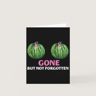 Cancer Survivor Mastectomy Gone But Not Forgotten  Card
