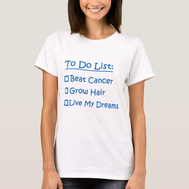 Cancer Survivor To Do List T-Shirt (Front)