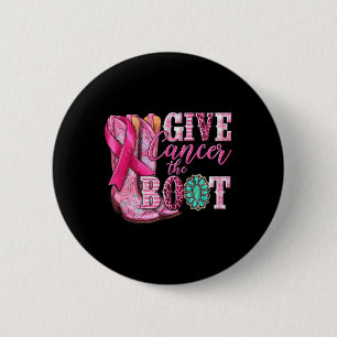 Cancer The Boot Cowgirl Breast Cancer Pink Ribbon Button