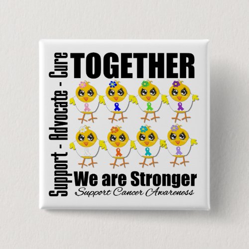 Cancer _ Together We Are Stronger Pinback Button