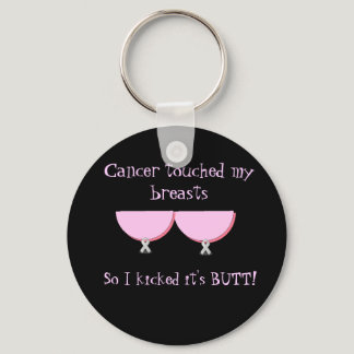 Cancer touched my Breasts Key Chain