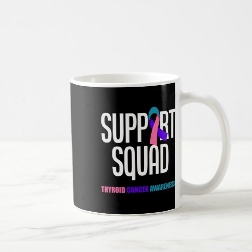 Cancer Warrior Support Squad Thyroid Cancer 1  Coffee Mug