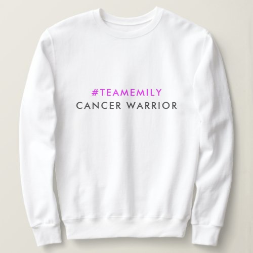 Cancer Warrior  Team Name Hashtag Modern Pink Sweatshirt