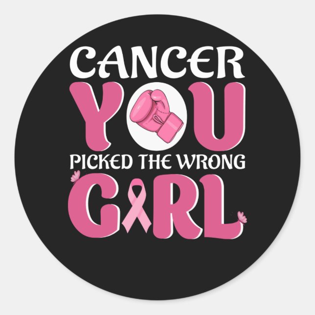 Cancer you picked the wrong girl classic round sticker (Front)