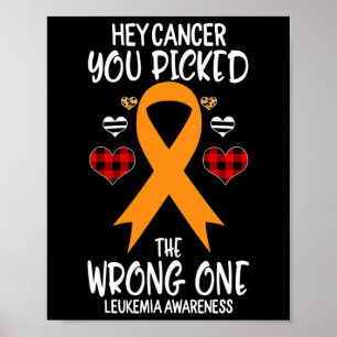 Cancer You Picked The Wrong One Leukemia Awareness Poster