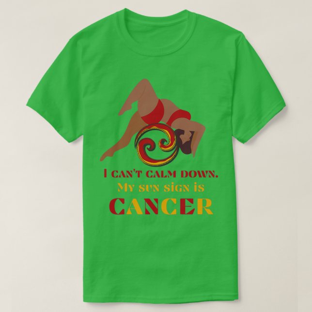 Cancers Cant Calm Down T-Shirt (Design Front)