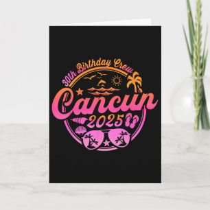 Cancun 30th Birthday Crew 2025 Vacation Birthday T Card