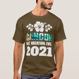 Cancun Best Vacation Ever 2021 Souvenir Gift T-Shirt