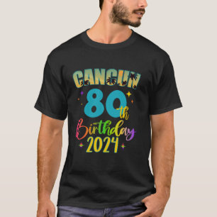 Cancun Birthday Girl 80th Birthday Crew 2024 80 Ye T-Shirt