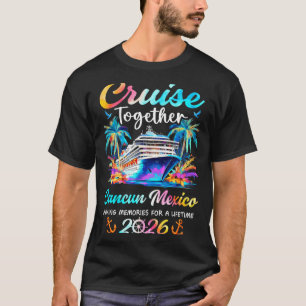 Cancun cruise 2026 family vacation cruisin' T-Shirt