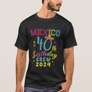 Cancun Mexico 40th Birthday Crew 2024 40 Year Birt T-Shirt