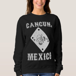 Cancun Mexico Holidays Cancun Mexico Sweatshirt