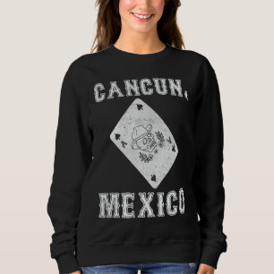 Cancun Mexico Holidays Cancun Mexico Sweatshirt