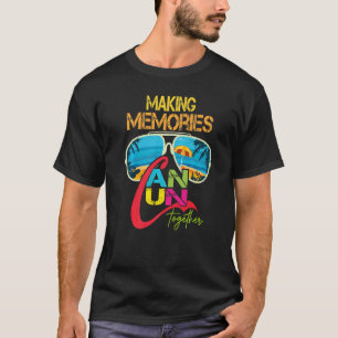 Cancun Mexico Making Memories Together Family Vaca T-Shirt