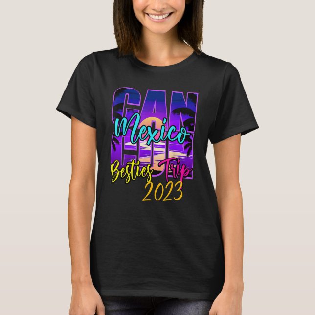 Cancun Mexico Outfits Family Vacation Souvenir Bes T-Shirt (Front)