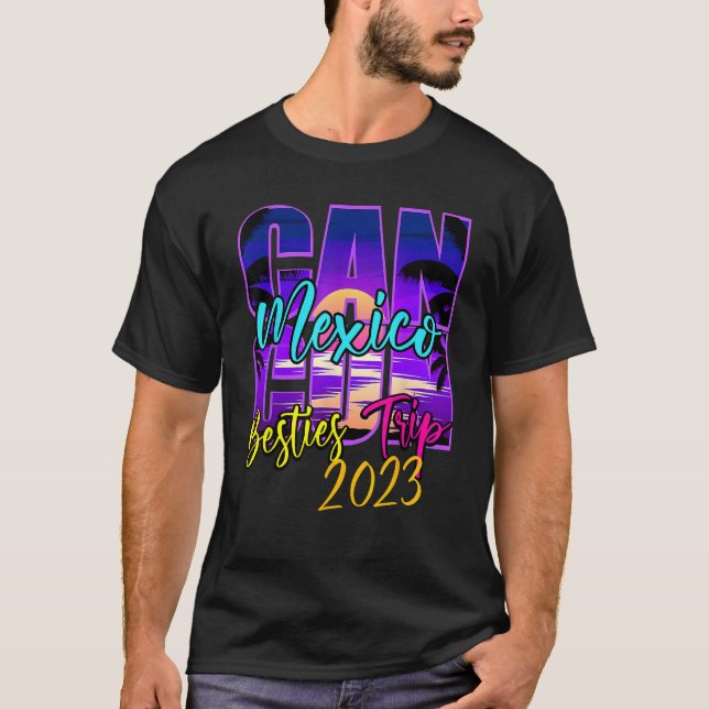 Cancun Mexico Outfits Family Vacation Souvenir Bes T-Shirt (Front)