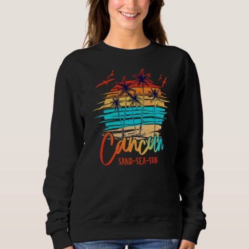 Cancun Mexico Palm Beach Surfboard Vacation Summer Sweatshirt
