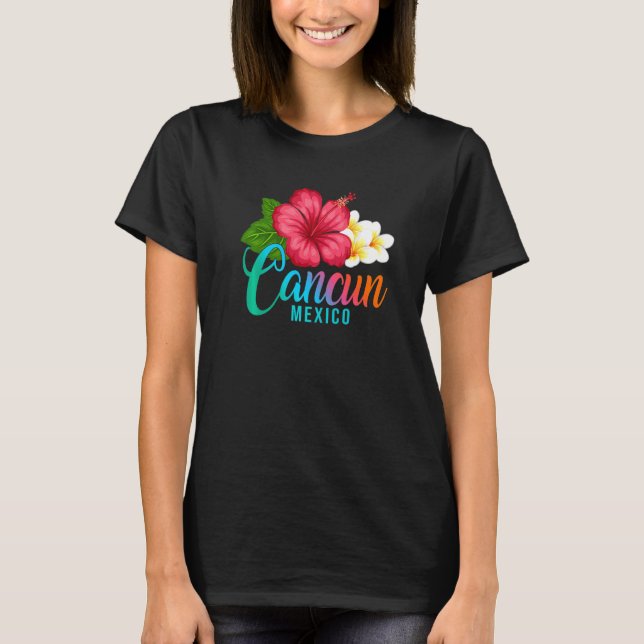 Cancun Vacation Mexico Tropical Hibiscus Flower   T-Shirt (Front)