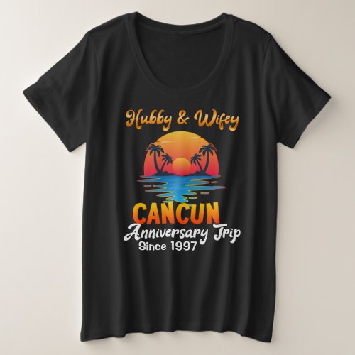 Cancun Wedding Anniversary Hubby Wifey Couple  Plus Size T_Shirt