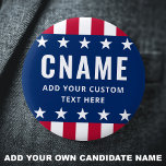 Candidate name slogan political election campaign button<br><div class="desc">Badge pinback button with your candidate name and custom text/slogan/tag line. White text and stars on a blue background with red and white striped borders.</div>
